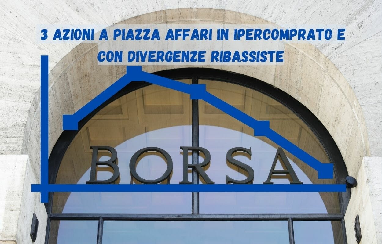 Attenzione a queste 3 azioni a Piazza Affari