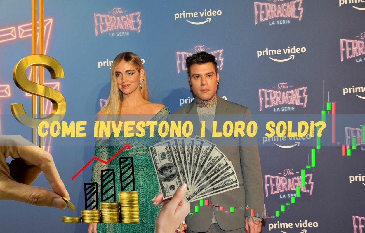 Come investono Fedez e Chiara Ferragni