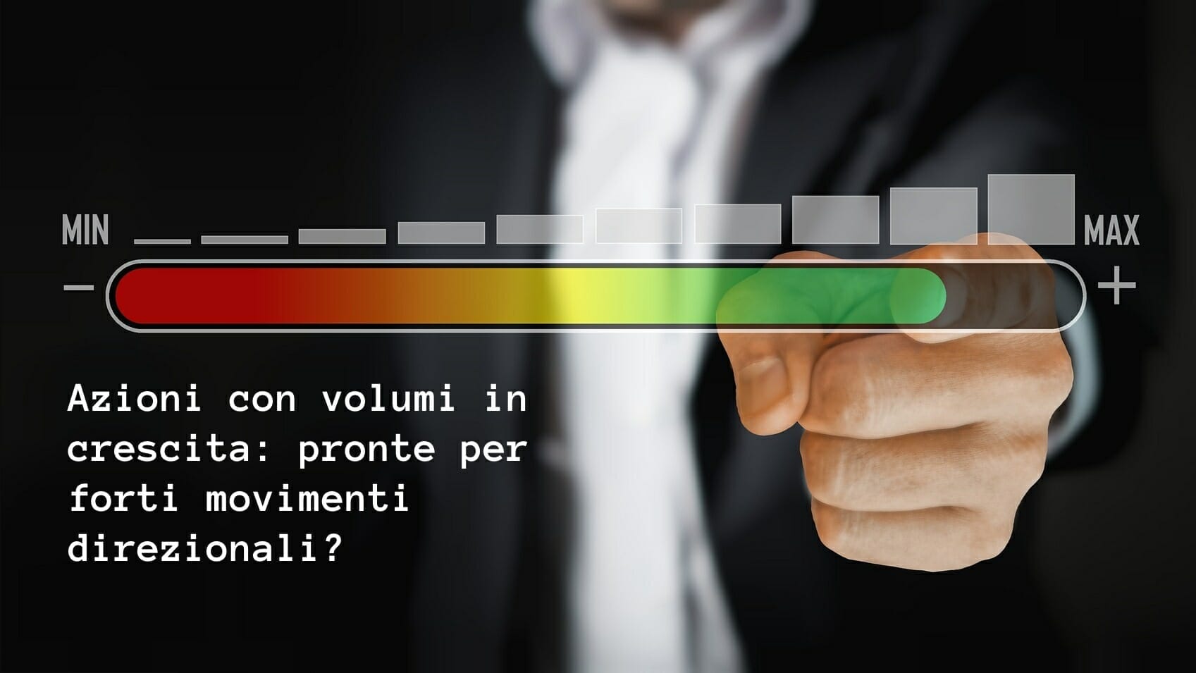 Azioni con volumi in crescita rispetto alla media settimanale