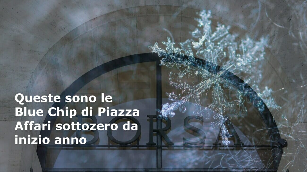 Amplifon, Diasorin, Erg, Tenaris sono le Blue Chip di Piazza Affari sottozero da inizio anno