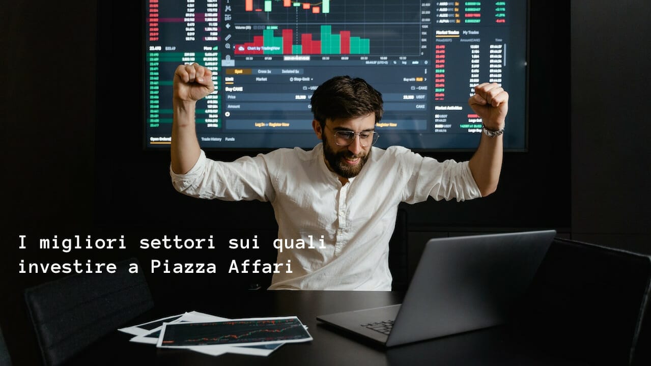 I settori più forti sui quali investire a Piazza Affari