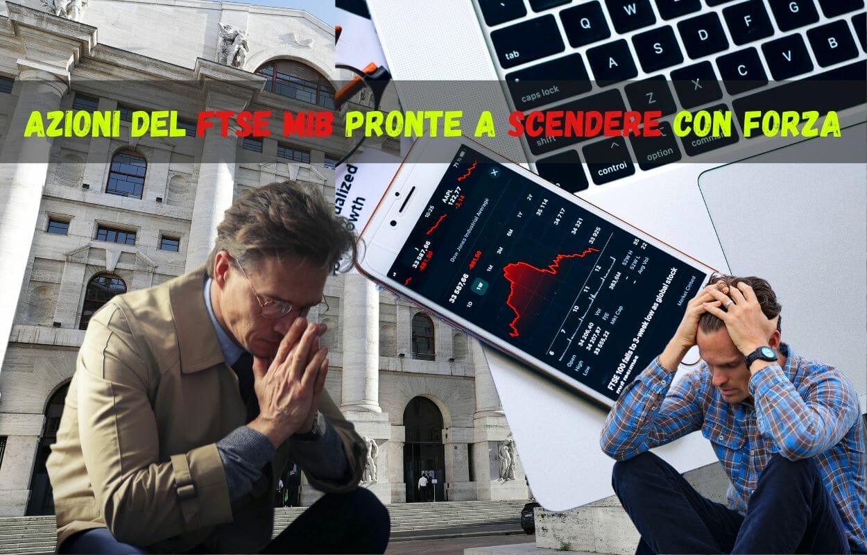 Azioni del Ftse Mib pronte a scendere con forza
