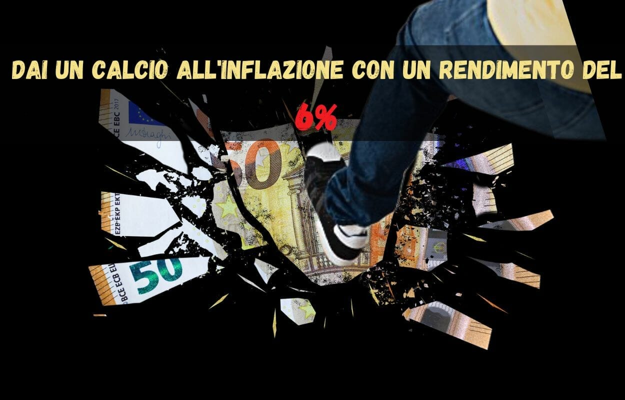 Dare un calcio al'inflazione con un rendimento del 6%