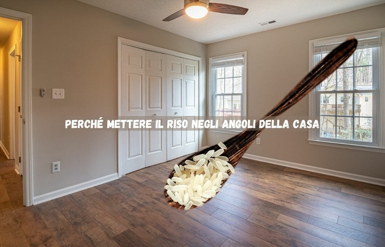 Perchè mettere il riso negli angoli di casa