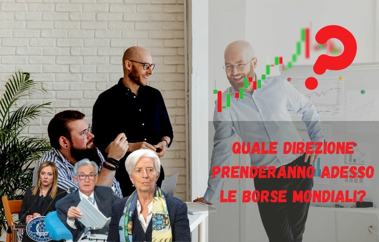 Quale direzione prenderanno adesso le Borse mondiali
