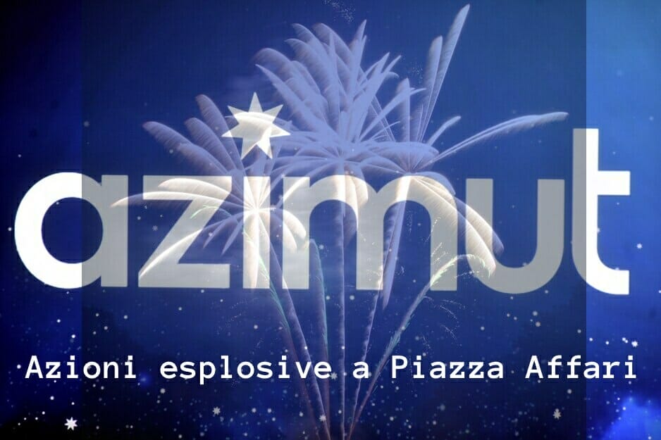 Le azioni Azimut continuano a entusiasmare a Piazza Affari