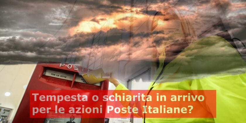 Tempesta o schiarita in arrivo per le azioni Poste Italiane?