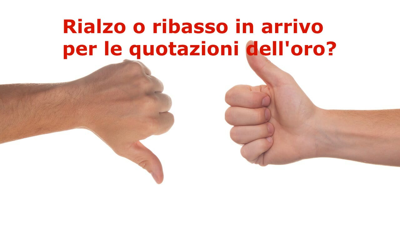 Per le quotazioni dell'oro sono in arrivo momenti decisivi