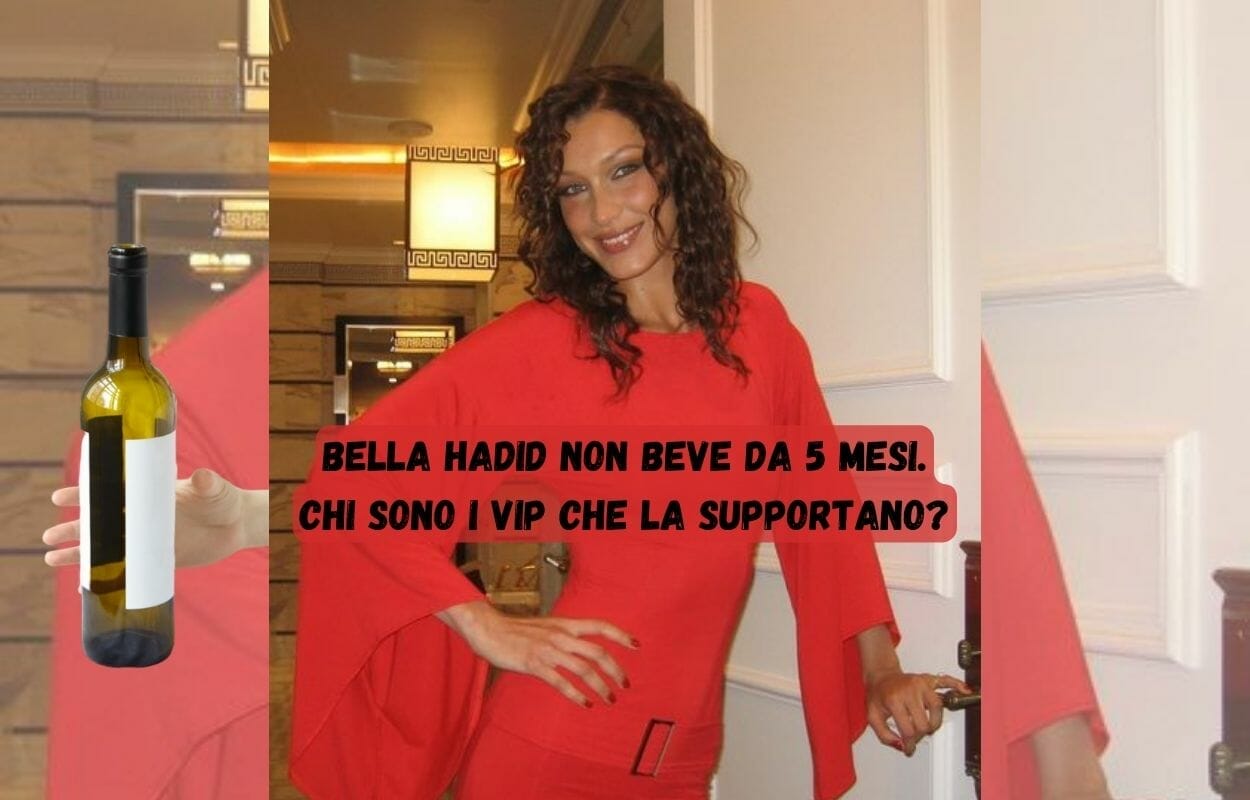 Bella Hadid non beve da 5 mesi