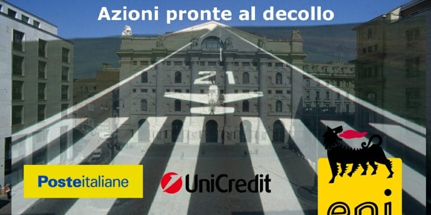 ENI, Poste Italiane e Unicredit hanno dato un segnale rialzista: cosa fare?