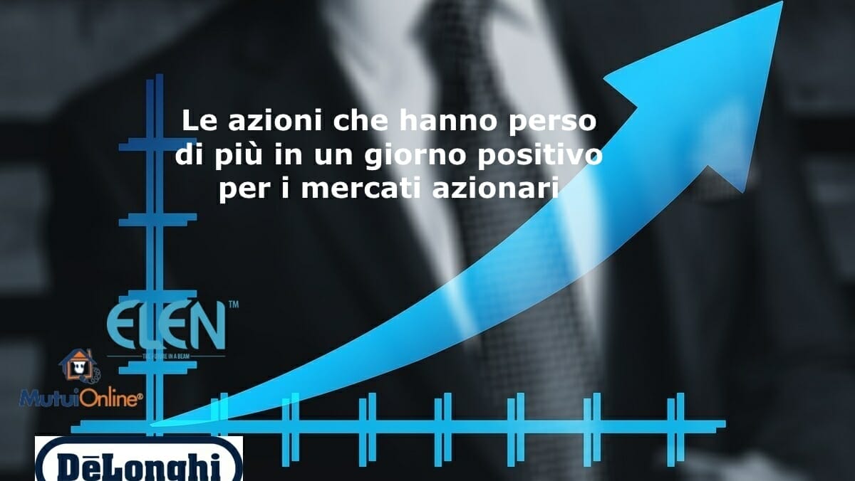 De Longhi, El.En e Mutuionline sono le azioni che non si sono accodate al rialzo dei mercati azionari