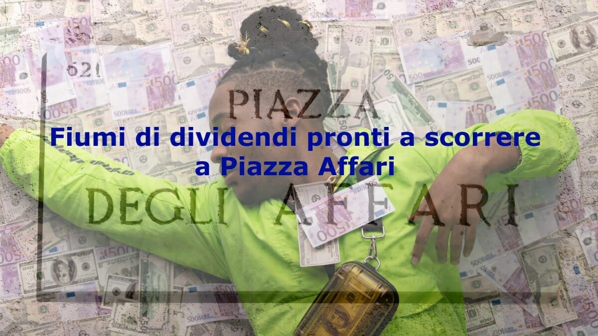 Il 22 maggio circa 50 aziende staccheranno il dividendo a Piazza Affari