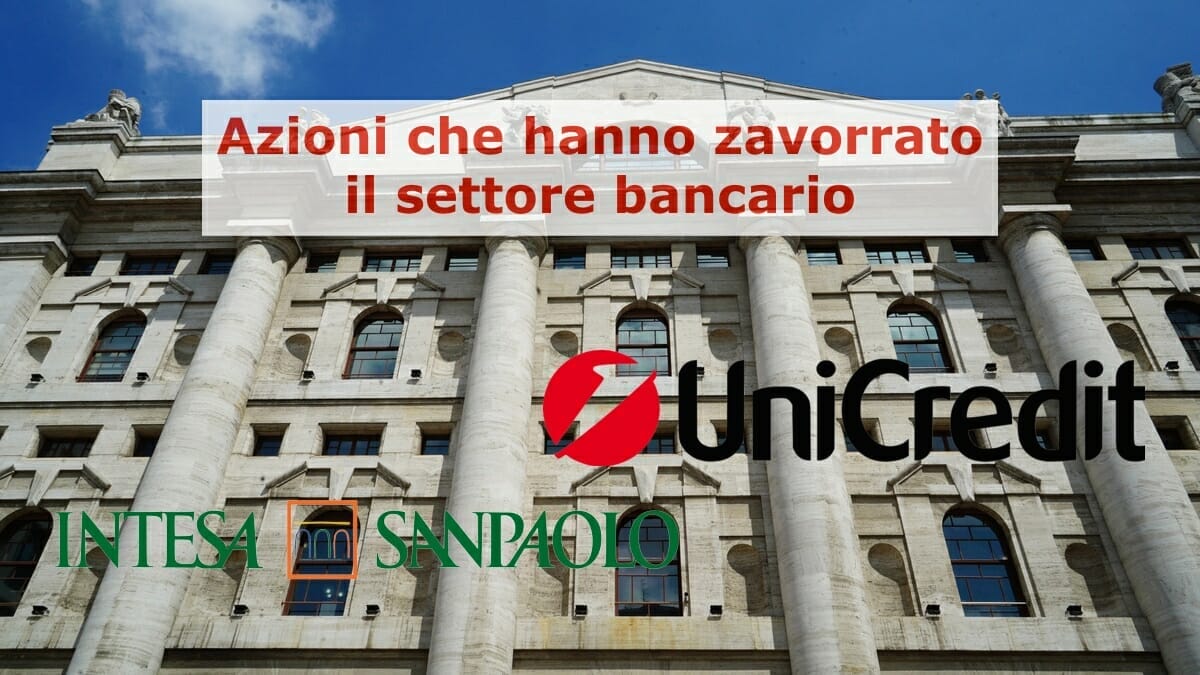 Intesa Sanpaolo e Unicredeit hanno trascinato al ribasso il settore bancario