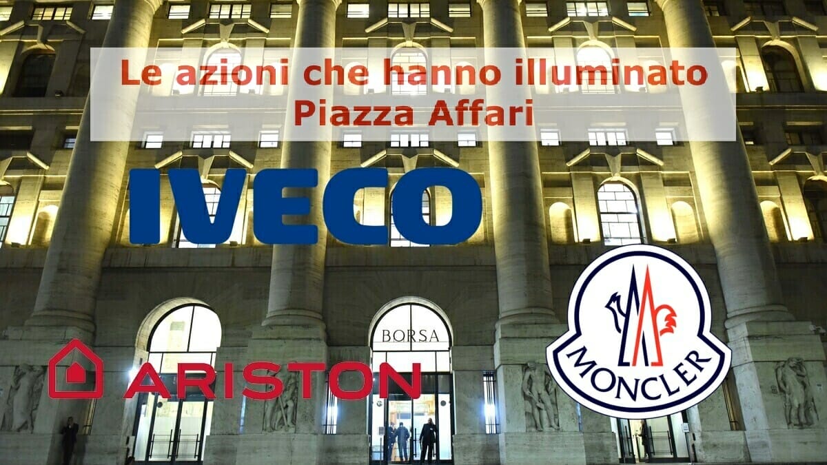 Ariston, Iveco e Moncler hanno brillato in una giornata al ribasso del Ftse Mib
