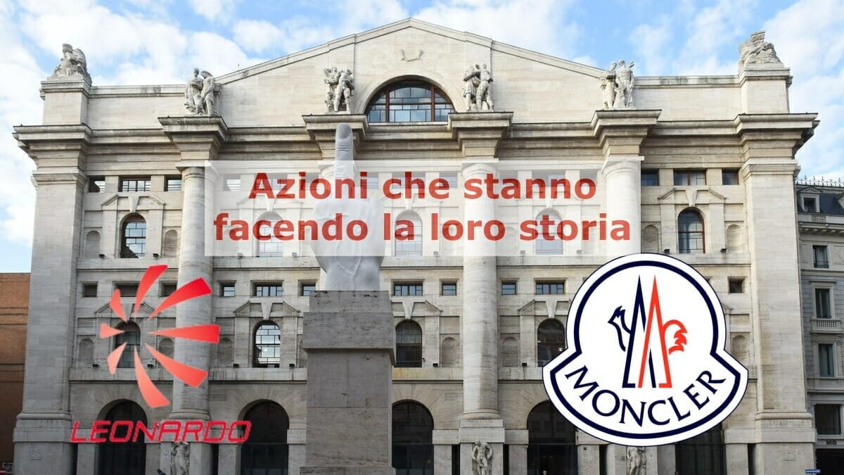 Leonardo e Moncler hanno registrato il massimo a 52 settimane