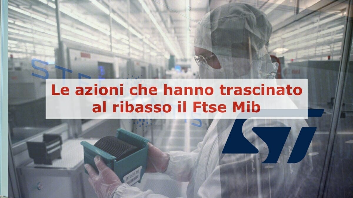 Le azioni Stellantis e STMicroelectronics hanno spinto al ribasso il Ftse Mib