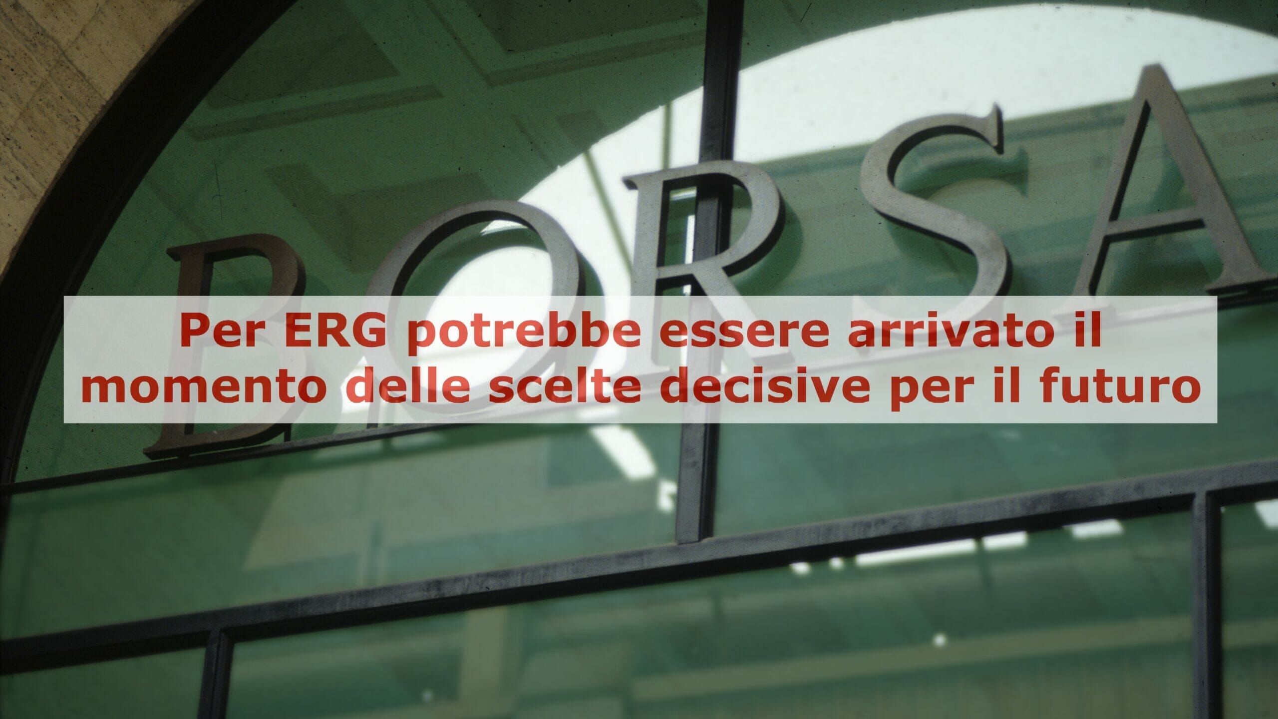 Per ERG diventa decisiva le tenuta dei supporti