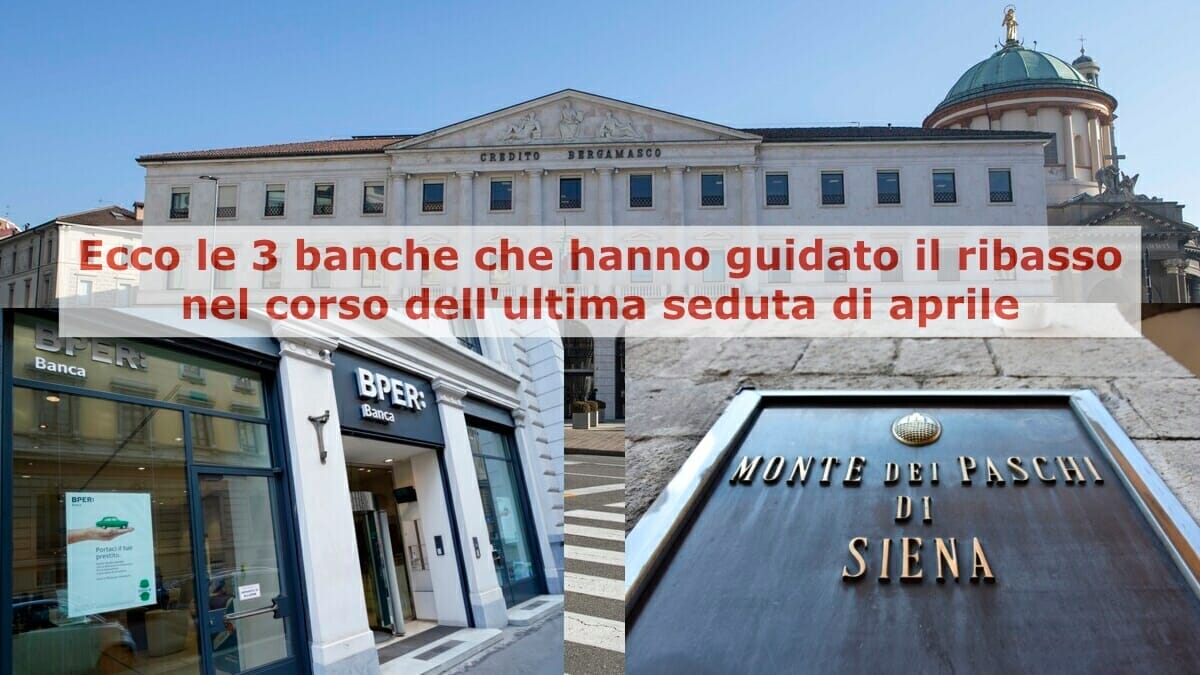 Banca MPS, Banco BPM e BPER Banca hanno guidato il ribasso nel corso dell'ultima seduta di aprile
