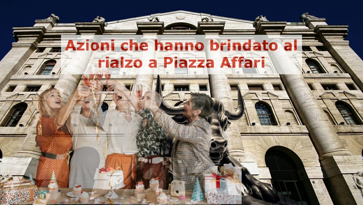 Azioni che hanno chiuso al rialzo la settimana a Piazza Affari