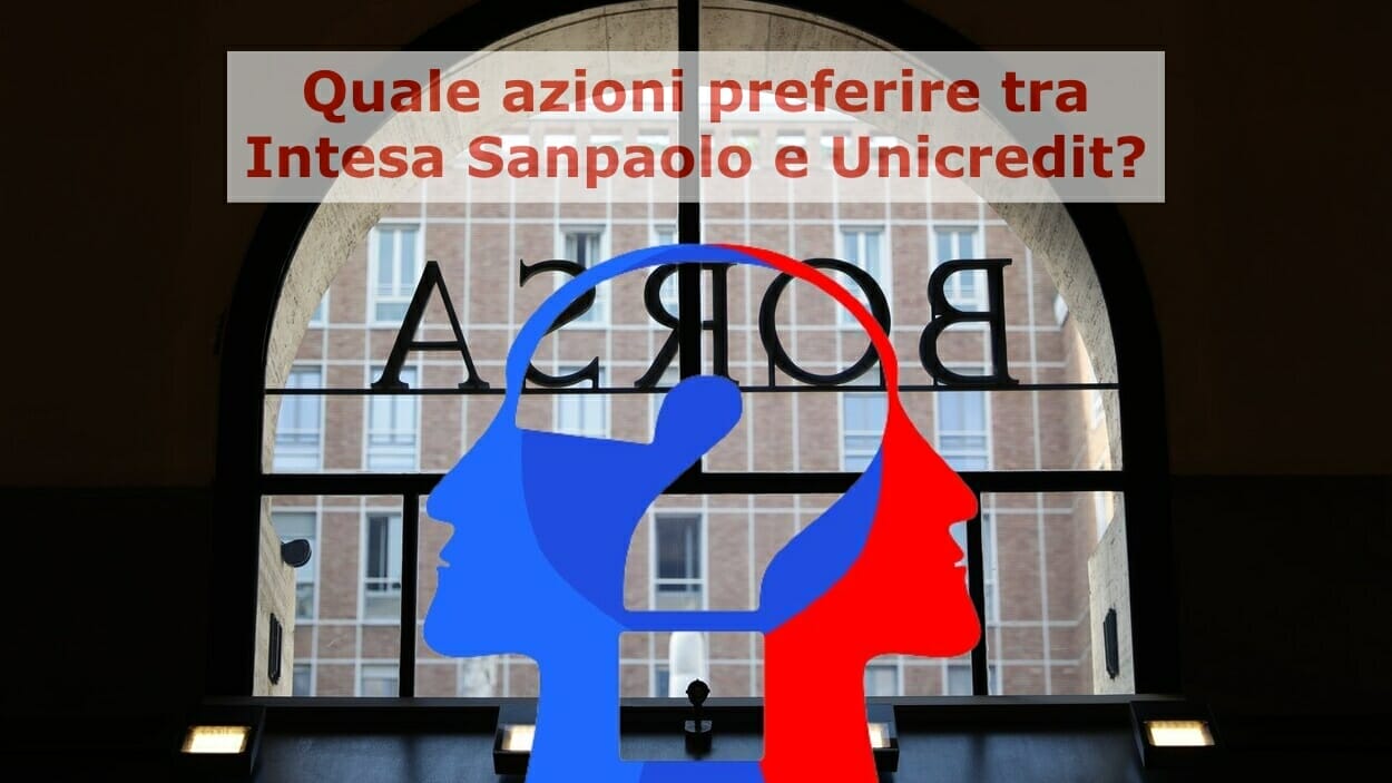 Quale preferire tra i due big del settore bancario italiano?