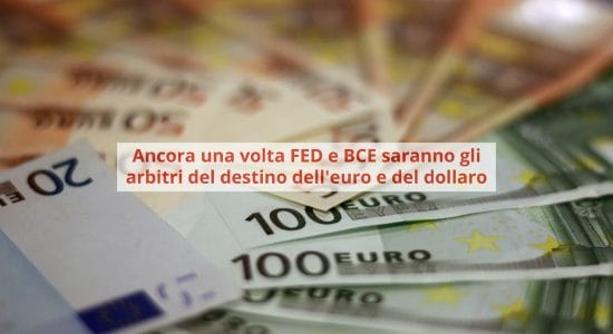 Il futuro del cambio euro dollaro è nelle mani della BCE e della FED