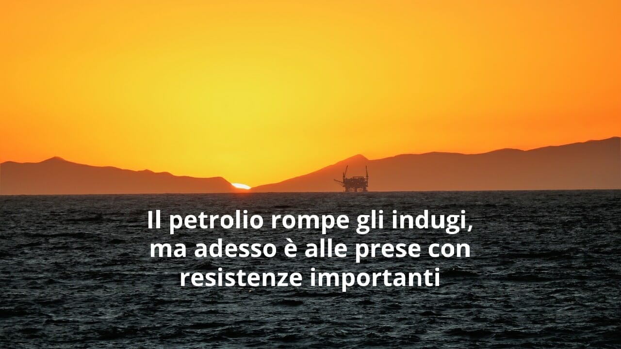 Forte rialzo alle porte per il petrolio?
