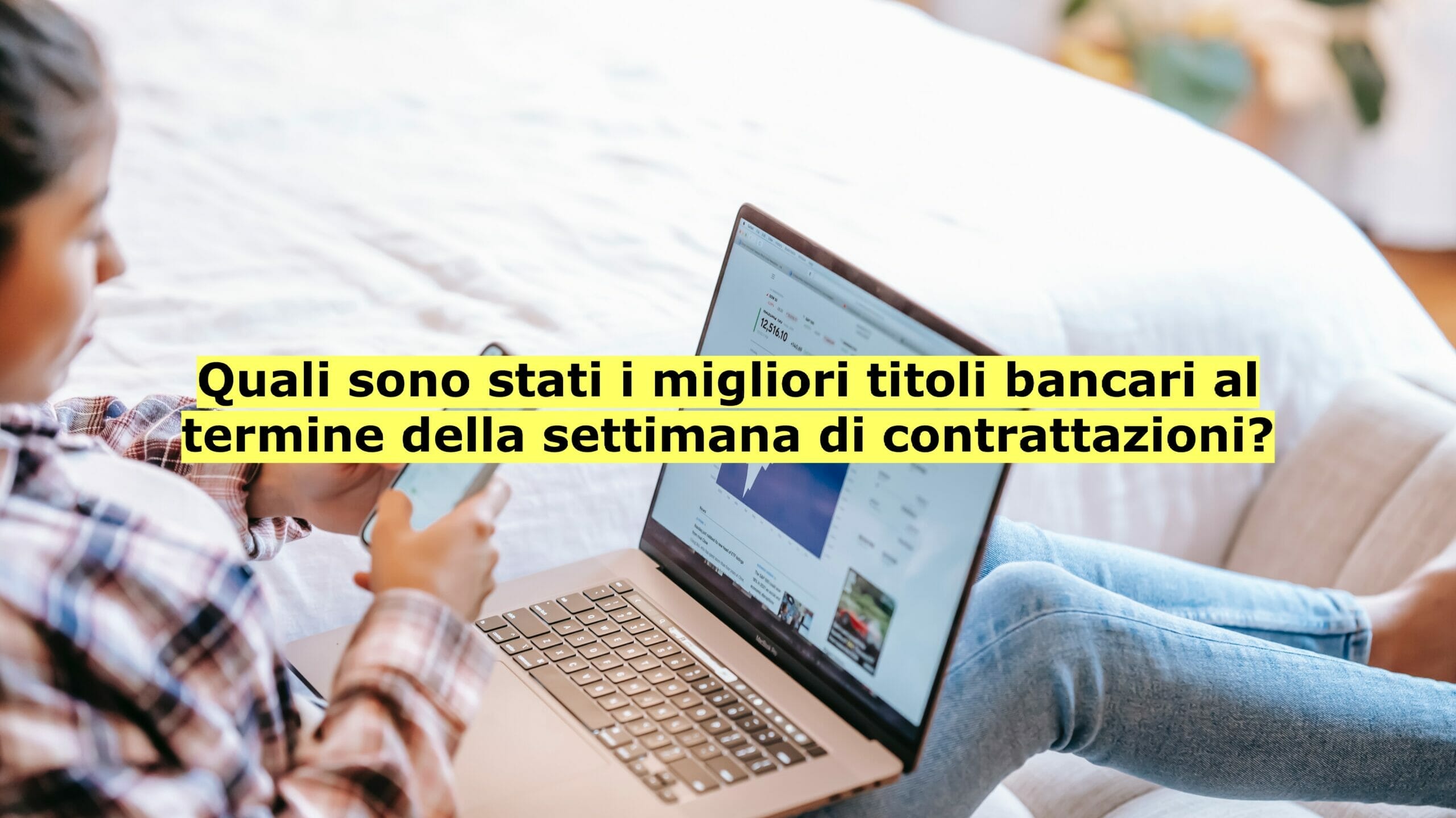Unicredit, Banco BPM e BPER Banca sono stati i migliori titoli azionari della settimana