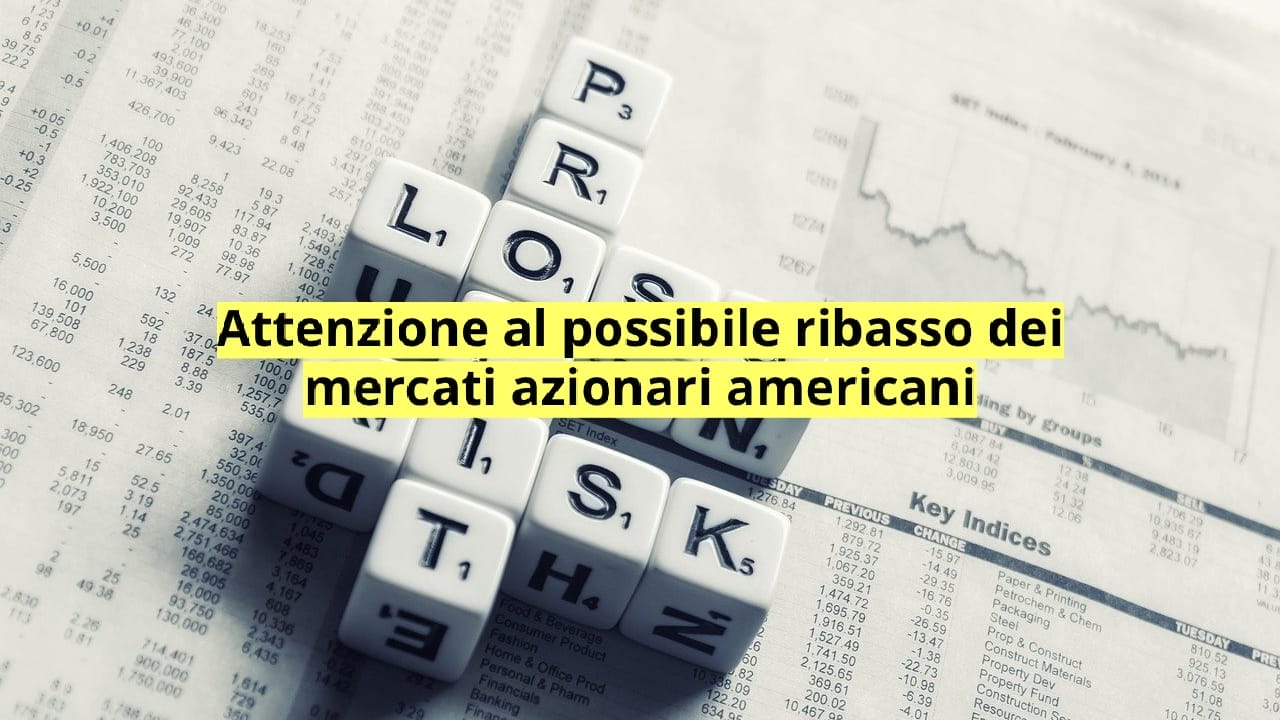 I mercati azionari americani potrebbero essere sull'orlo di un profondo ribasso