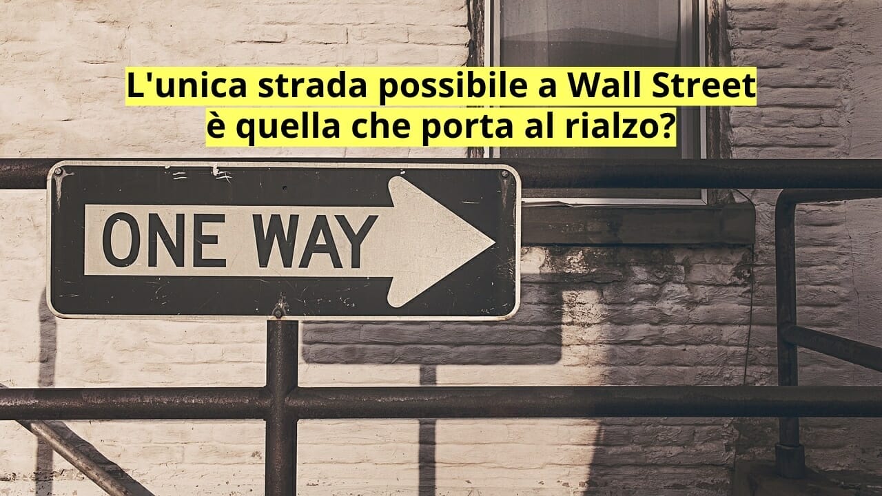 Al termine della settimana di contrattazioni l'unica strada possibile per i mercati azionari è quella del rialzo
